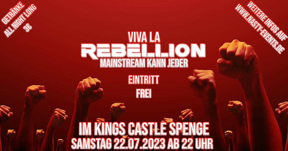 [22.07.2023] Viva la Rebellion im Kings Castle Spenge